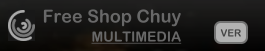 Free Shop Chuy, Multimedia